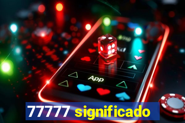 77777 significado